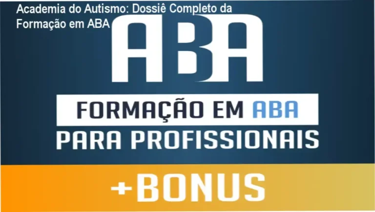 Academia do Autismo: Dossiê Completo da Formação em ABA