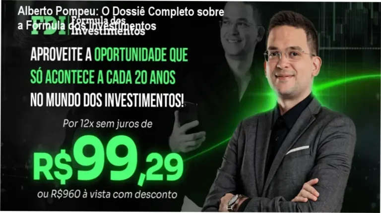 Alberto Pompeu: O Dossiê Completo sobre a Fórmula dos Investimentos