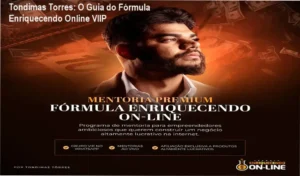 Interface interna e bastidores do curso Fórmula Enriquecendo Online VIIP de Tondimas Torres