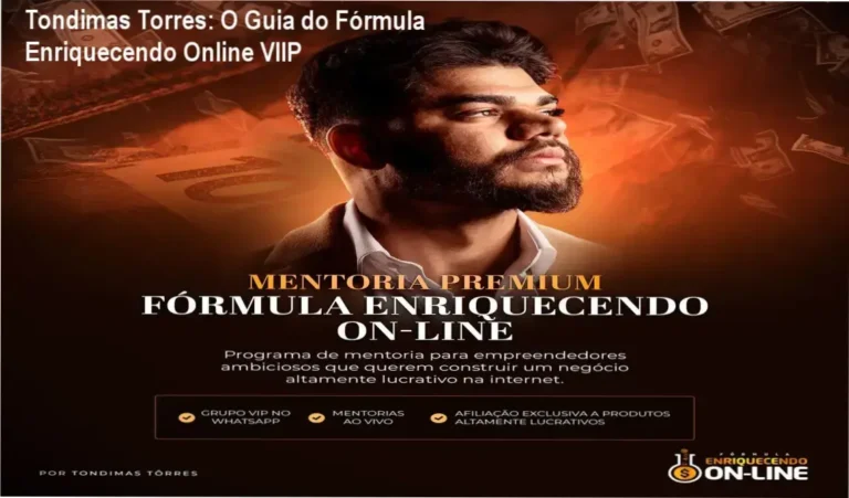 Tondimas Torres: O Guia do Fórmula Enriquecendo Online VIIP