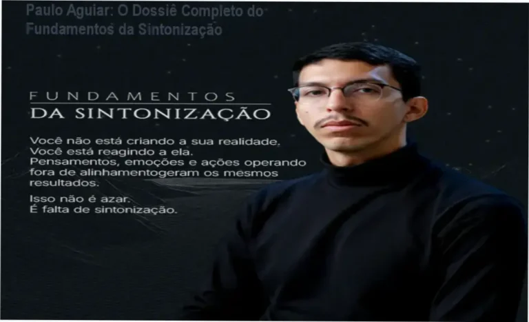Paulo Aguiar: O Dossiê Completo do Fundamentos da Sintonização