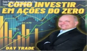 Guia Prático: Negociar Ações e Day Trade do Zero com Resultados