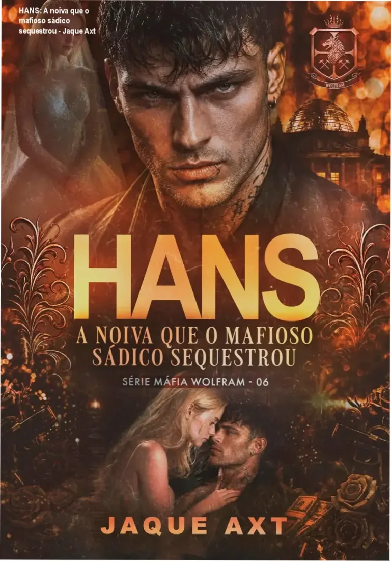 Capa do eBook Hans: A noiva que o mafioso sádico sequestrou de Jaque Axt, romance dark da Máfia Wolfram