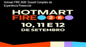 Hotmart FIRE 2026: Dossiê Completo da Experiência Presencial