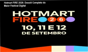 Hotmart FIRE 2026: Dossiê Completo do Maior Festival Digital
