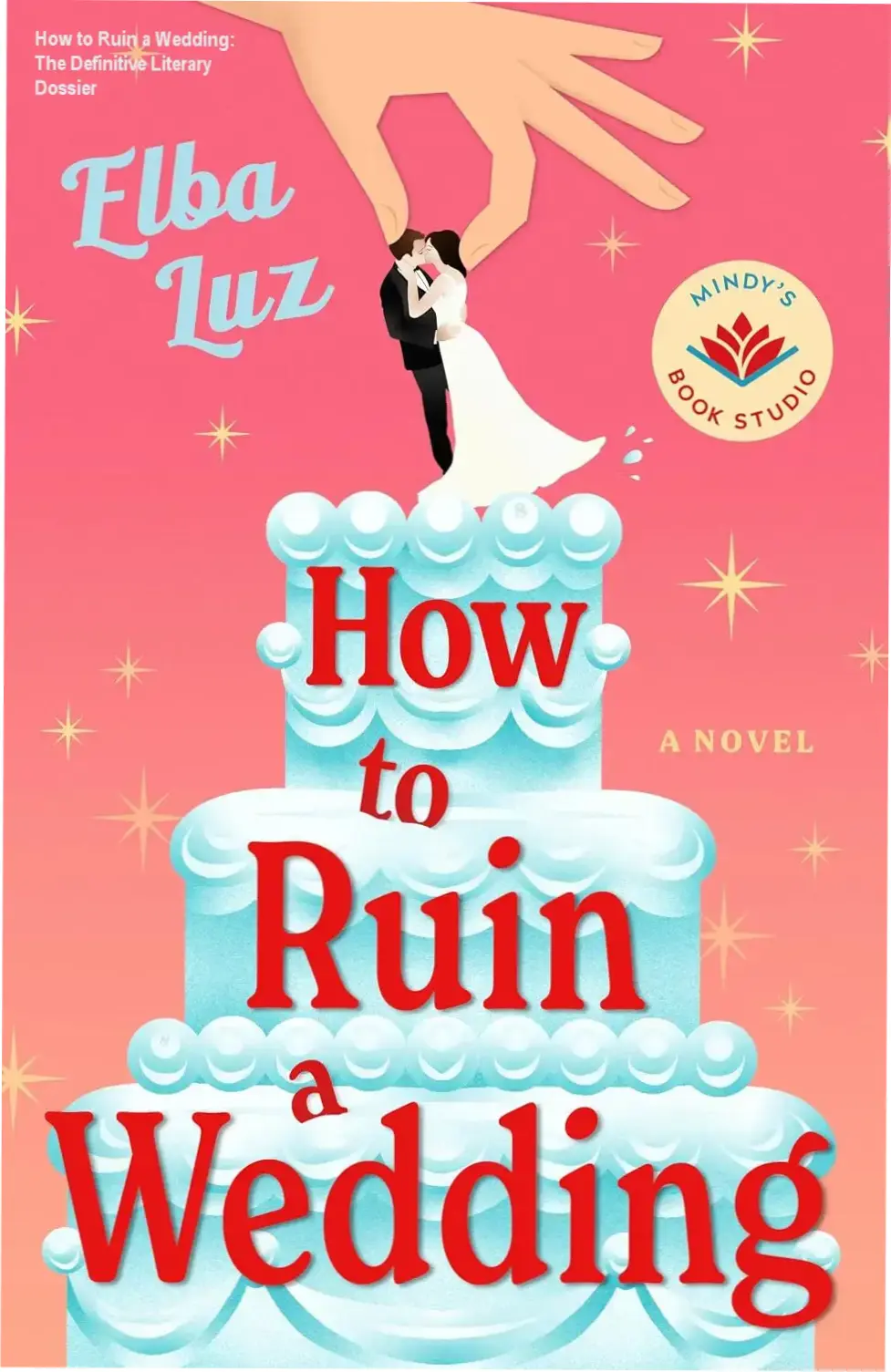 Digital cover of the novel How to Ruin a Wedding by Elba Luz