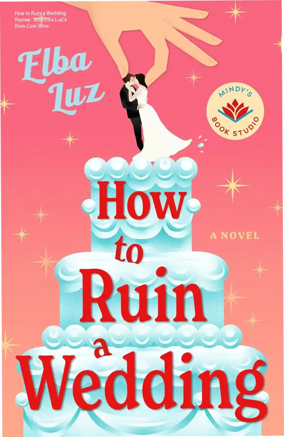 Cover art for How to Ruin a Wedding by Elba Luz showing romantic comedy vibes