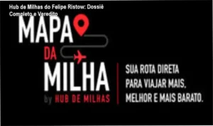 Hub de Milhas do Felipe Ristow apresentando bastidores e funcionamento interno do curso