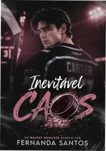 Capa do ebook Inevitável Caos de Fernanda Santos com destaque para os personagens Dylan Carter e Chloe Harper, romance universitário e hóquei.