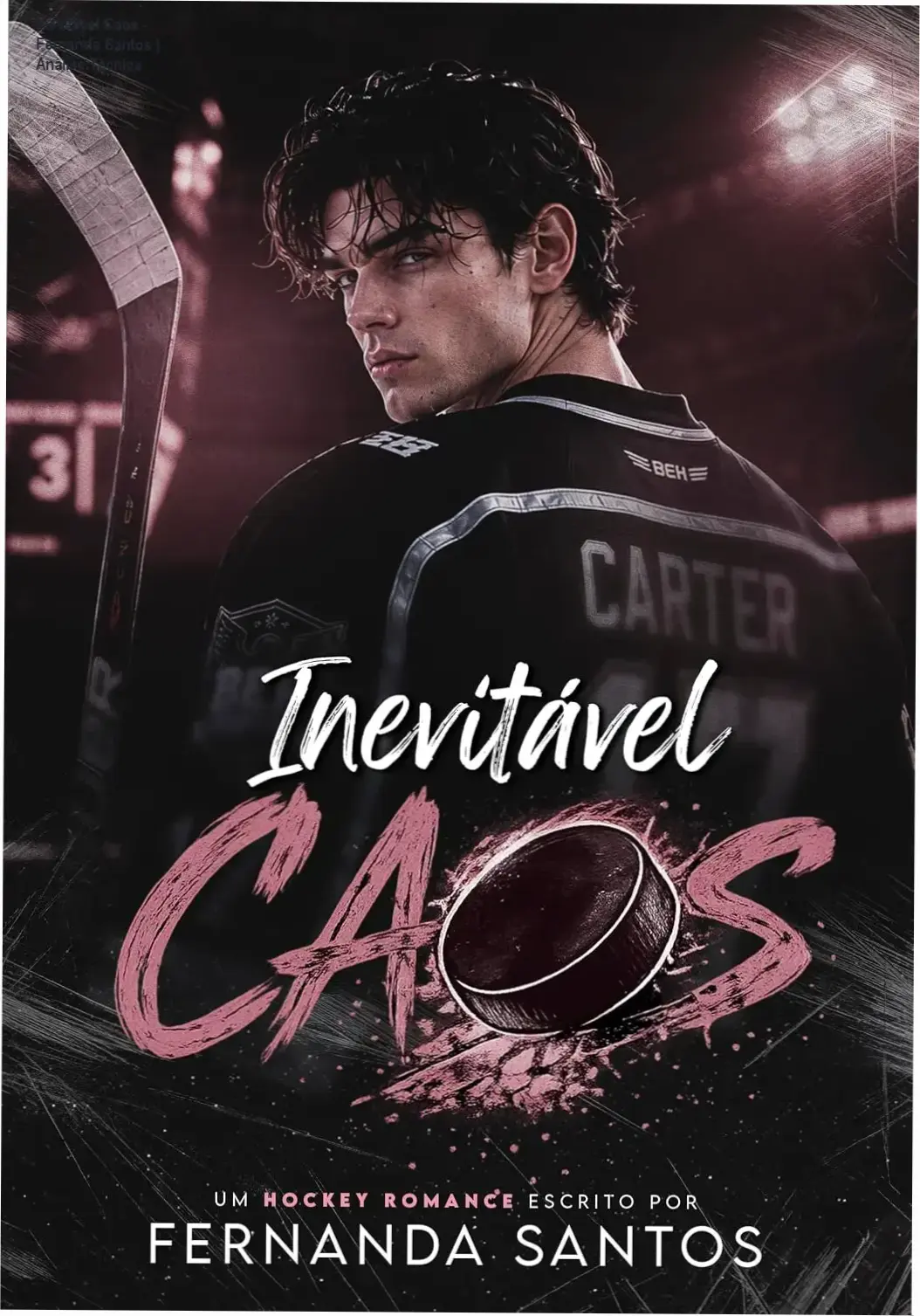 Capa do ebook Inevitável Caos de Fernanda Santos com destaque para os personagens Dylan Carter e Chloe Harper, romance universitário e hóquei.