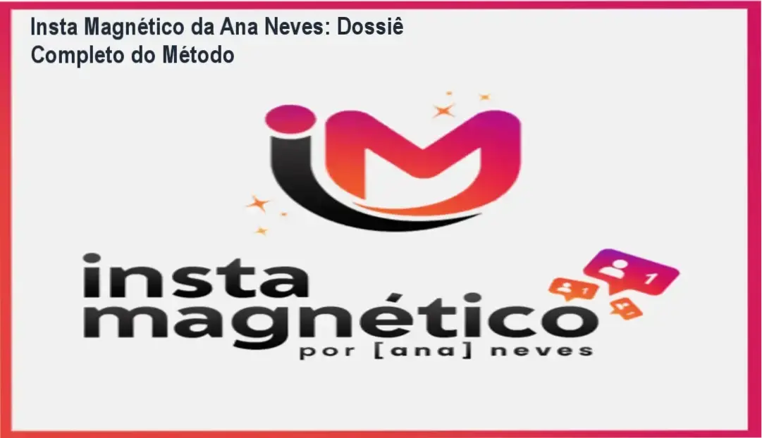 Visão detalhada do treinamento Insta Magnético da Ana Neves revelando os bastidores do método de monetização no Instagram