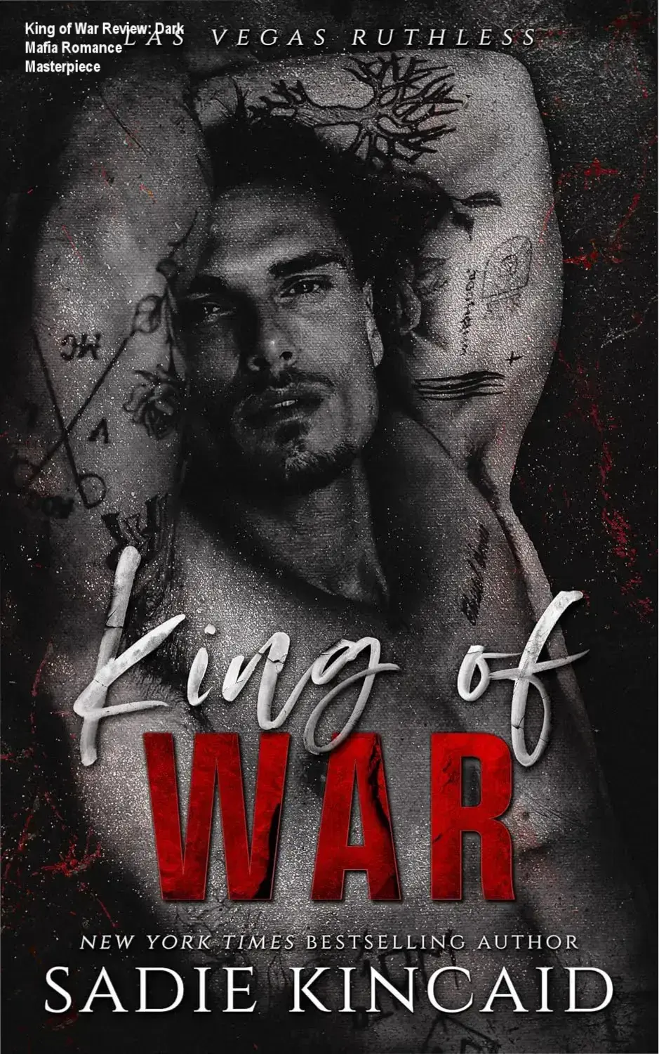 Cover art for King of War by Sadie Kincaid, book 1 in the Las Vegas Ruthless dark mafia romance series.