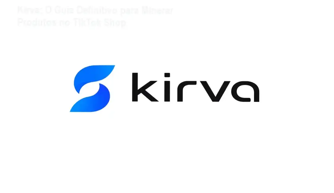 Painel de análise de produtos e tendências da plataforma Kirva para TikTok Shop Brasil
