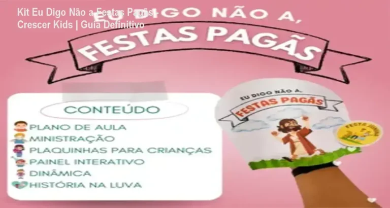 Kit Eu Digo Não a Festas Pagãs – Crescer Kids | Guia Definitivo
