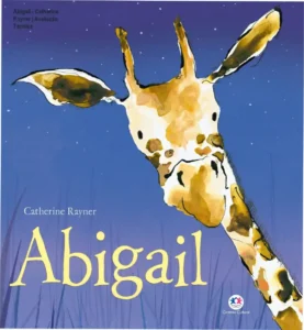 Capa do livro infantil Abigail de Catherine Rayner ilustrando diversão e aprendizado