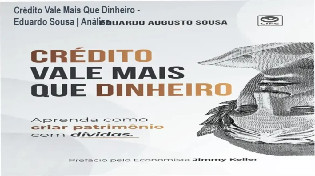 Crédito Vale Mais Que Dinheiro – Eduardo Sousa | Análise