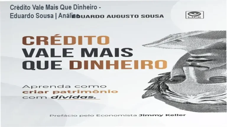 Crédito Vale Mais Que Dinheiro – Eduardo Sousa | Análise