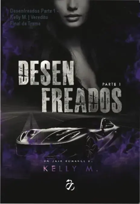Desenfreados Parte 1 – Kelly M. | Veredito Final da Trama