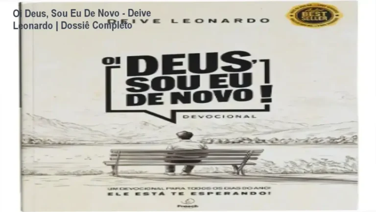 Oi Deus, Sou Eu De Novo – Deive Leonardo | Dossiê Completo