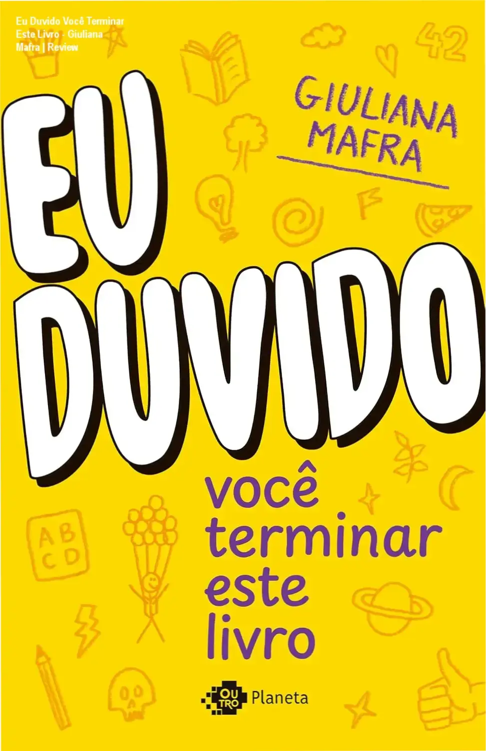 Capa do livro Eu Duvido Você Terminar Este Livro de Giuliana Mafra com foco em desafios criativos