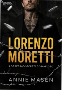 Capa do eBook Lorenzo Moretti: A obsessão secreta do mafioso de Annie Masen em dispositivo Kindle
