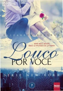Capa do livro Louco Por Você de Elizabeth Bezerra, romance da Série New York