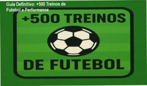 +500 Treinos de Futebol bastidores e funcionamento da planilha