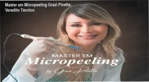 Master em Micropeeling Grazi Pivetta bastidores e funcionamento do método