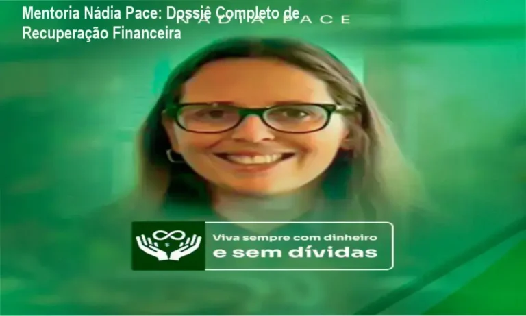 Mentoria Nádia Pace: Dossiê Completo de Recuperação Financeira