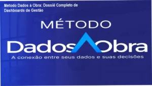 Método Dados à Obra: Visão Interna e Funcionamento dos Dashboards