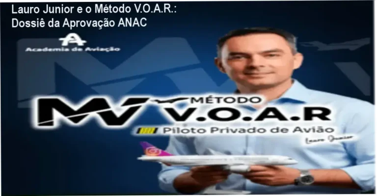 Lauro Junior e o Método V.O.A.R.: Dossiê da Aprovação ANAC