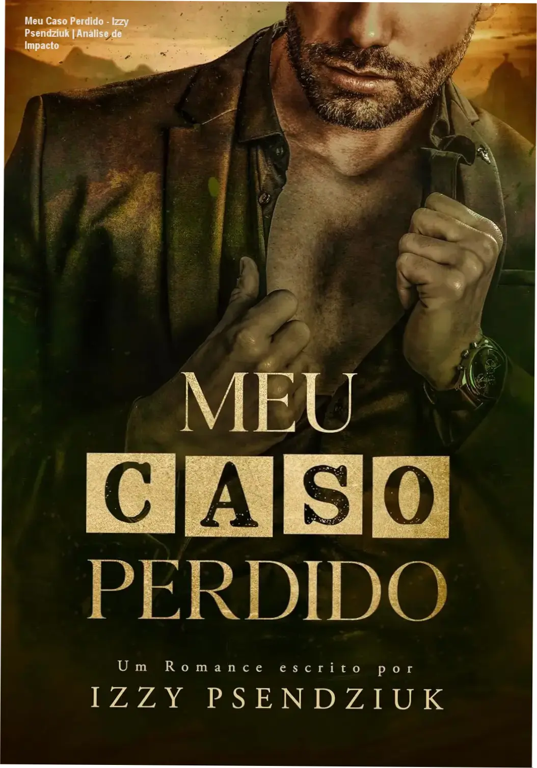 Capa do ebook Meu Caso Perdido de Izzy Psendziuk, destaque para comédia romântica proibida com trope age gap e grumpy x sunshine