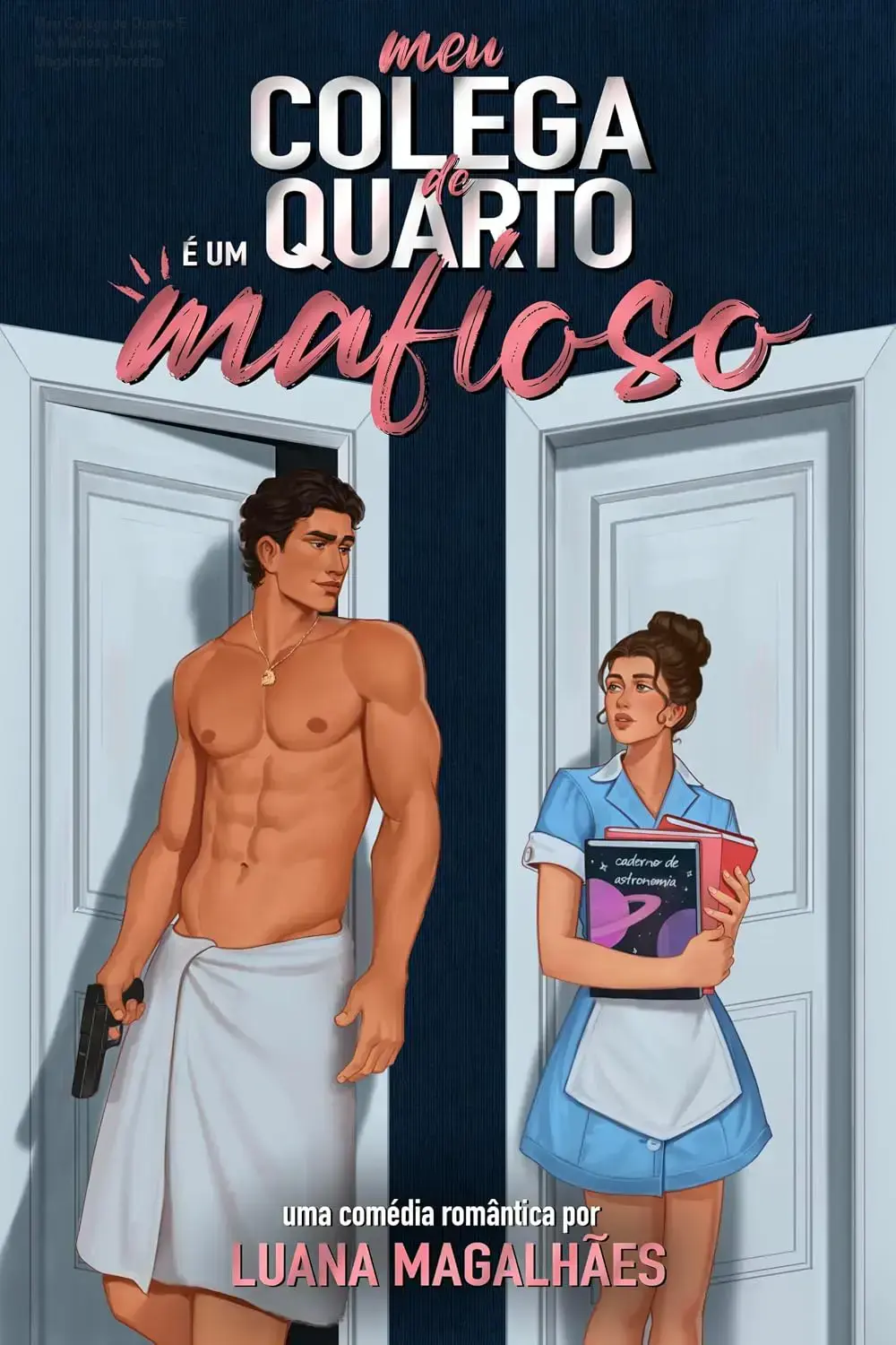 Capa do ebook Meu Colega de Quarto É Um Mafioso de Luana Magalhães evidenciando romance de máfia