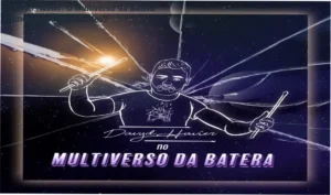 Multiverso da Batera de Davyd Havier em ambiente de prática e bastidores do curso