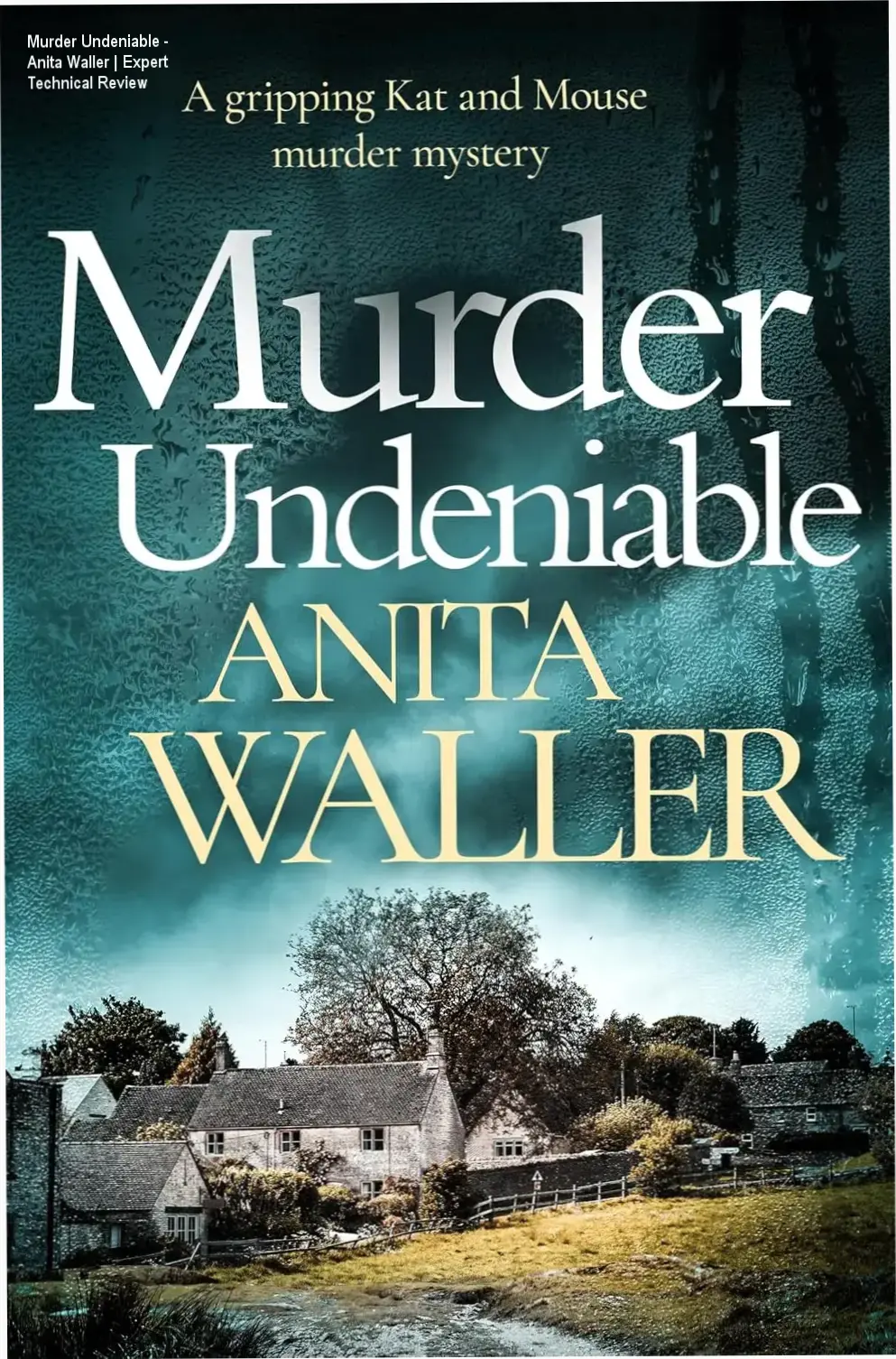 Book cover of Murder Undeniable by Anita Waller, a gripping cozy murder mystery novel