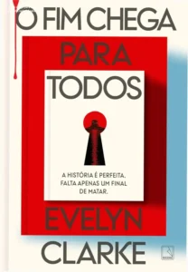 Capa do livro O fim chega para todos de Evelyn Clarke sobre mistério e suspense