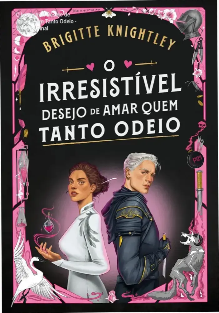 Capa do livro O Irresistível Desejo de Amar Quem Tanto Odeio de Brigitte Knightley