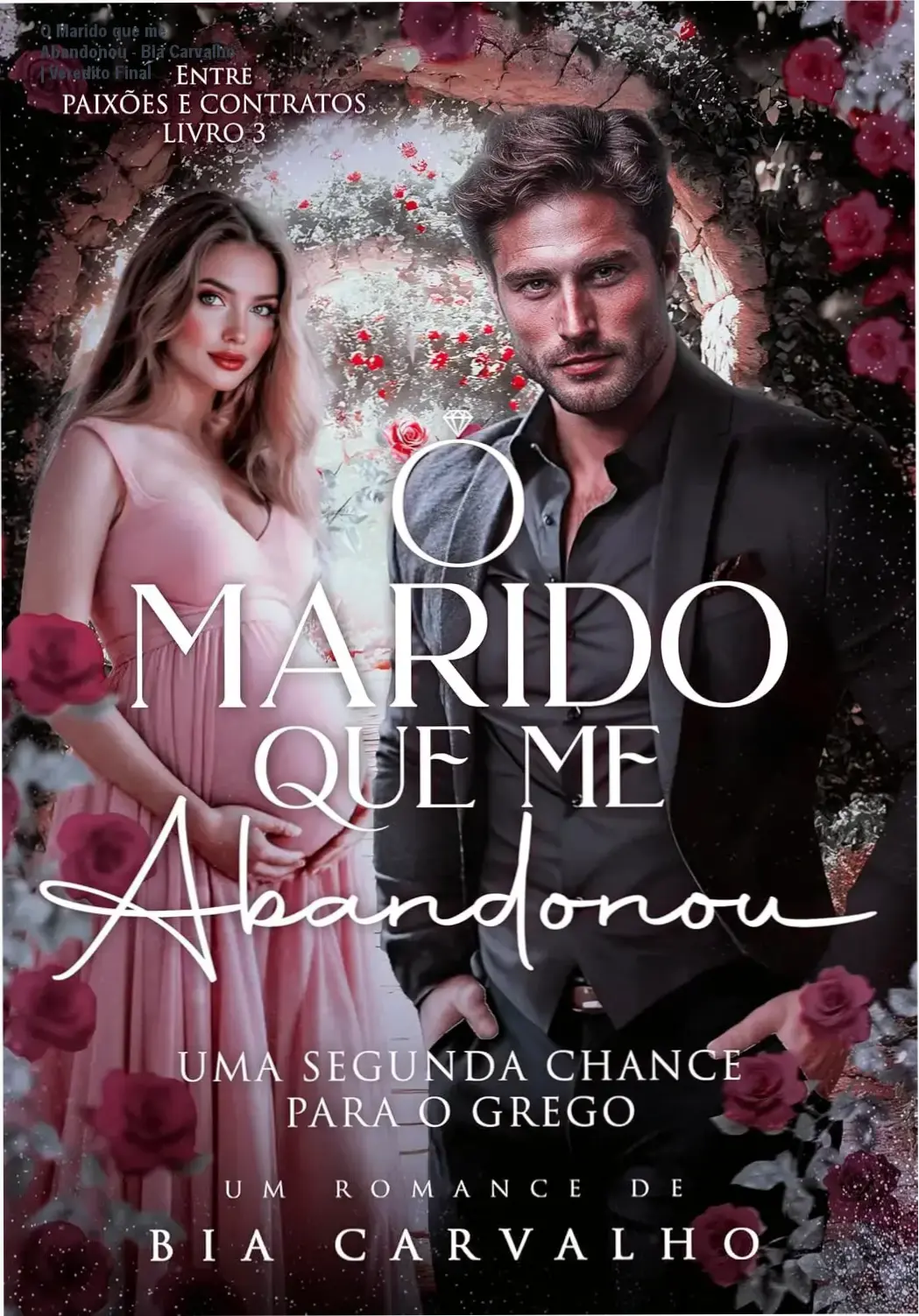 Capa do eBook O Marido que me Abandonou de Bia Carvalho destacando romance e drama