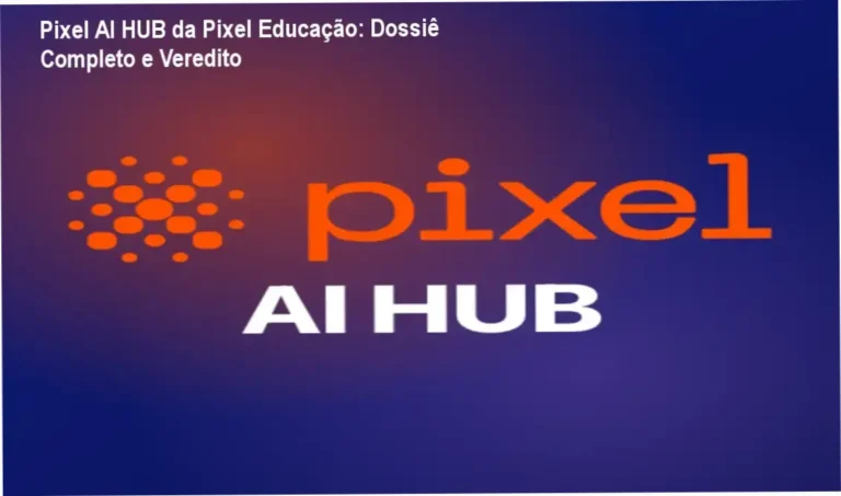 Pixel AI HUB da Pixel Educação: Dossiê Completo e Veredito