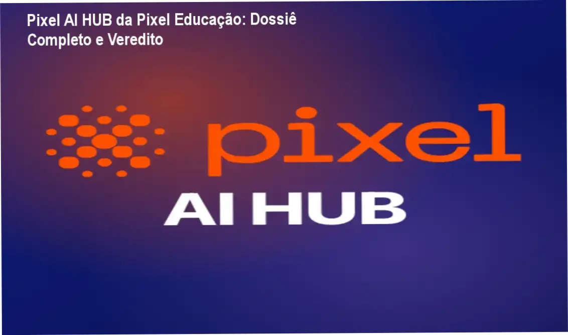 Interface e bastidores do ecossistema Pixel AI HUB da Pixel Educação