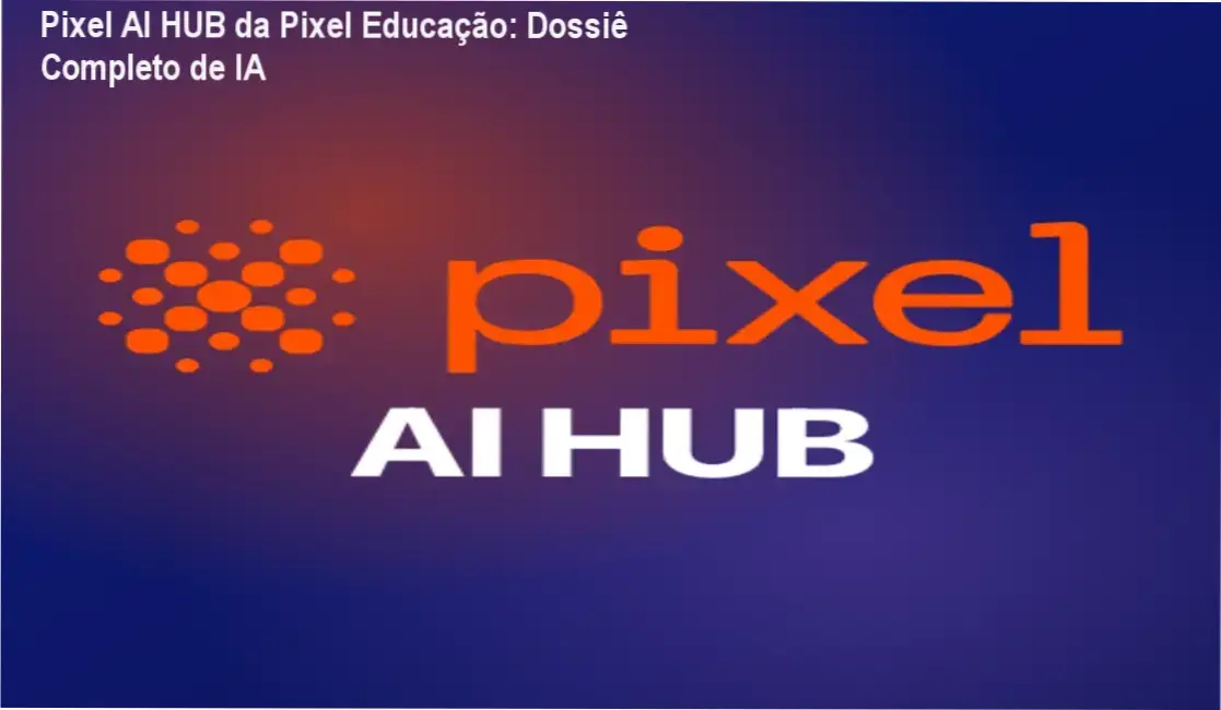 Interface de aprendizagem do Pixel AI HUB da Pixel Educação revelando bastidores da comunidade e ferramentas de IA
