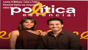 Política Essencial por Lauany Schultz e Matheus Oliveira: Bastidores, funcionamento e visão interna do curso.