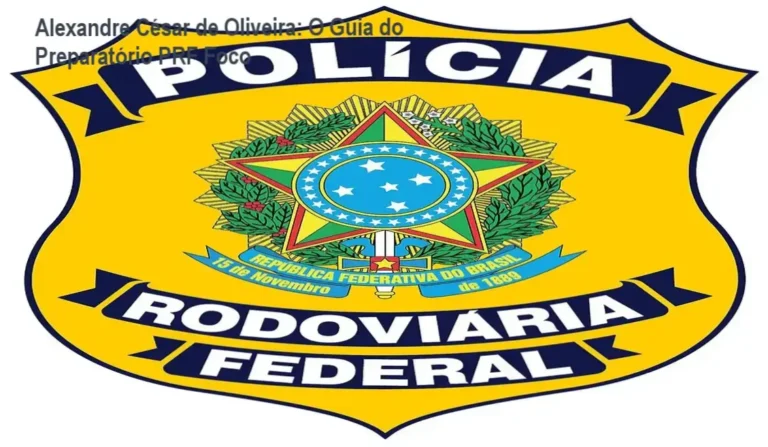 Alexandre César de Oliveira: O Guia do Preparatório PRF Foco