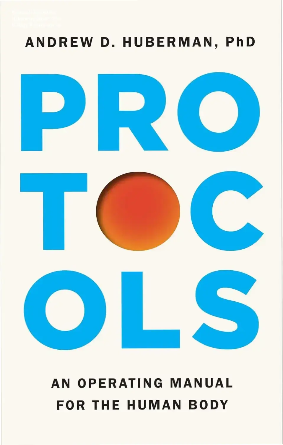 Cover of Protocols by Andrew Huberman showing the operating manual for the human body