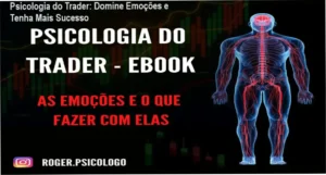 Psicologia do Trader: Domine Emoções e Tenha Mais Sucesso