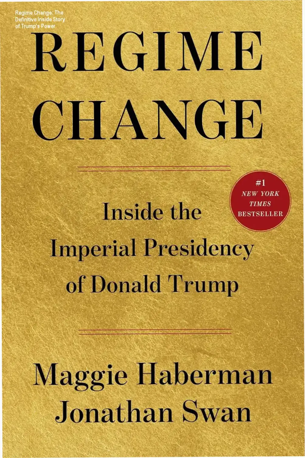 Book cover of Regime Change by Maggie Haberman and Jonathan Swan detailing Trump's second presidency