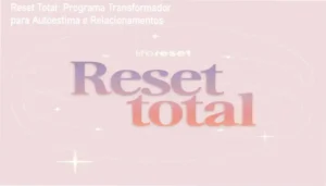 Curso online Reset Total com materiais e suporte exclusivo