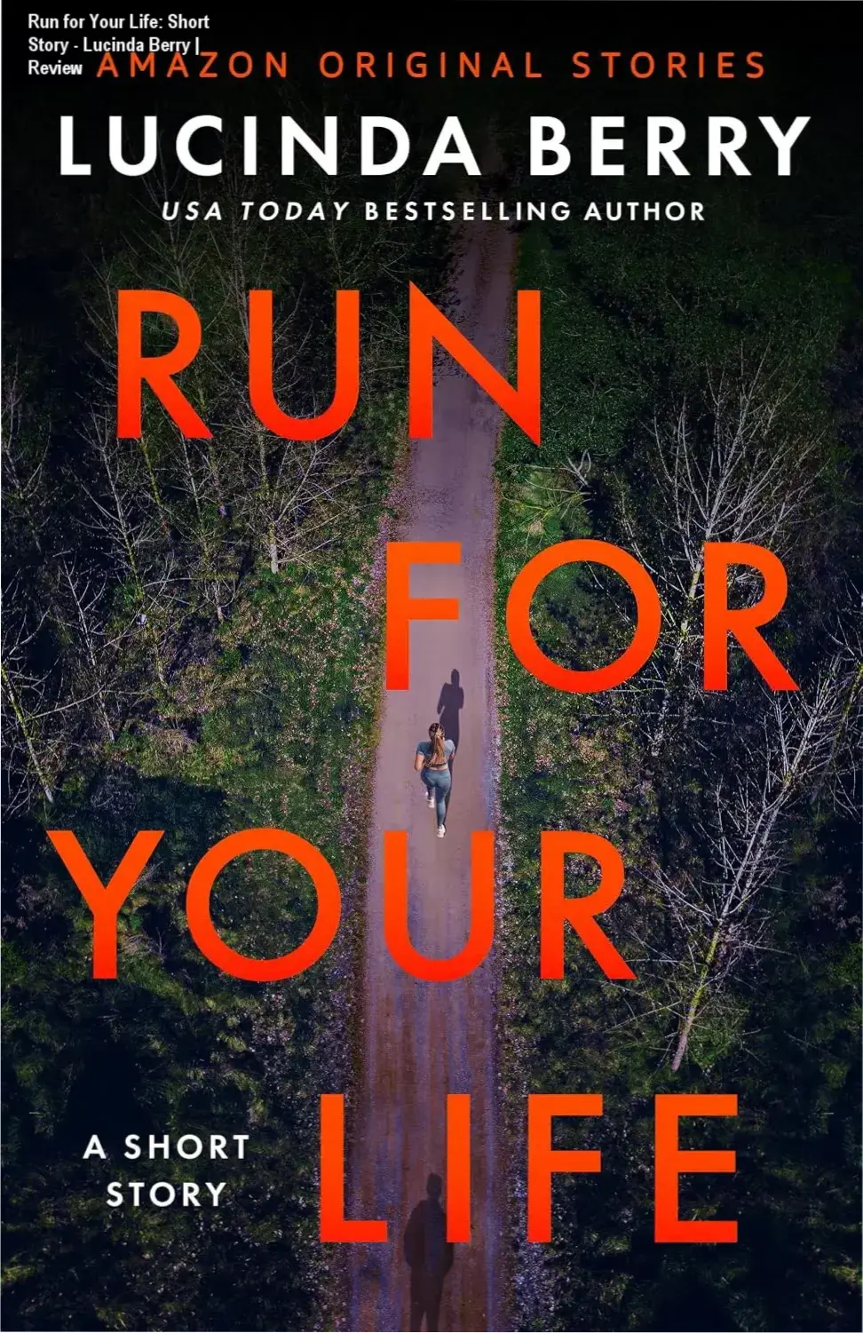Book cover of Run for Your Life by Lucinda Berry, a gripping psychological thriller short story