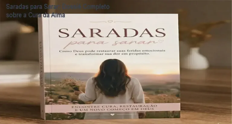Saradas para Sarar: Dossiê Completo sobre a Cura da Alma