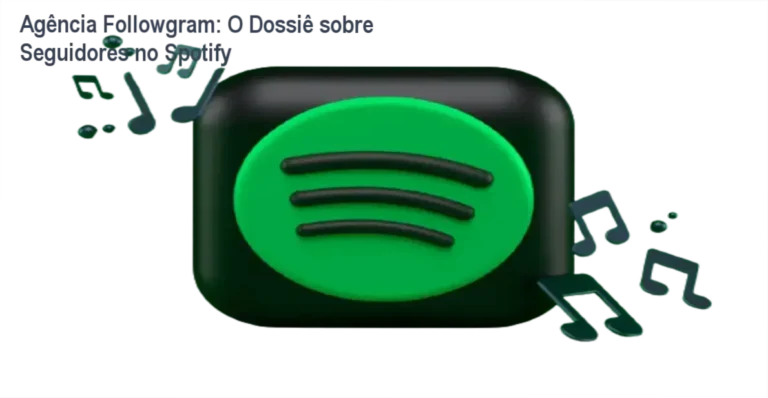 Agência Followgram: O Dossiê sobre Seguidores no Spotify